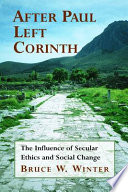 After Paul left Corinth : the influence of secular ethics and social change /