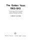 The golden years 1903-1913 : a pictorial survey of the most interesting decade in English history, recorded in contemporary photographs and drawings /