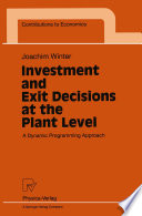 Investment and exit decisions at the plant level : a dynamic programming approach /