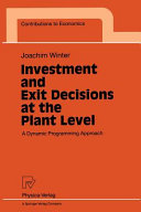 Investment and exit decisions at the plant level : a dynamic programming approach /