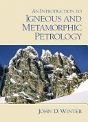An introduction to igneous and metamorphic petrology /