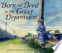 Born and bred in the Great Depression /