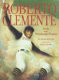 Roberto Clemente : pride of the Pittsburgh Pirates /