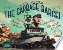 Here comes the garbage barge! /