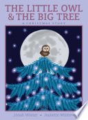 The little owl & the big tree : a Christmas story /