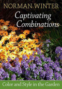 Captivating combinations : color and style in the garden /