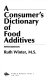A consumer's dictionary of food additives /