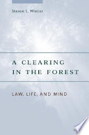 A clearing in the forest : law, life, and mind /