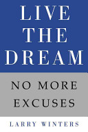 Live the dream : no more excuses /