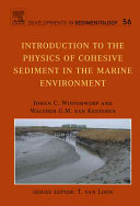 Introduction to the physics of cohesive sediment in the marine environment /