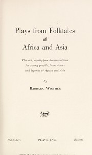 Plays from folktales of Africa and Asia : one-act, royalty-free dramatizations for young people, from stories and legends of Africa and Asia /