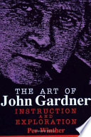 The art of John Gardner : instruction and exploration /