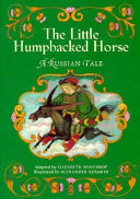 The little humpbacked horse : a Russian tale /