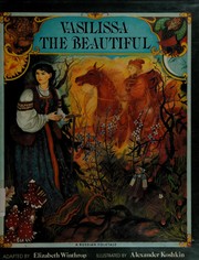 Vasilissa the beautiful : a Russian folktale /