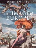 The image of Europe : visualizing Europe in cartography and iconography throughout the ages /
