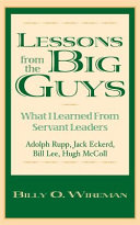 Lessons from the big guys : what I learned from servant leaders, Jack Eckerd, Bill Lee, Hugh McColl, and Adolph Rupp /