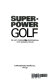 Super-power golf /