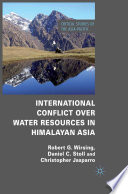 International conflict over water resources in Himalayan Asia /