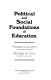 Political and social foundations of education /