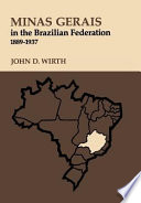 Minas Gerais in the Brazilian Federation, 1889-1937 /