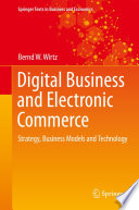 Digital Business and Electronic Commerce : Strategy, Business Models and Technology /