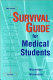 Survival guide for medical students /