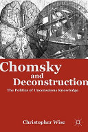 Chomsky and deconstruction : the politics of unconscious knowledge /