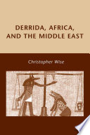 Derrida, Africa, and the Middle East /