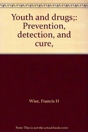 Youth and drugs ; prevention, detection, and cure /