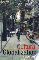 Cultural globalization : a user's guide /
