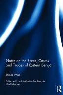 Notes on the races, castes and trades of eastern Bengal /