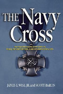 The Navy Cross : extraordinary heroism in Iraq, Afghanistan, and other conflicts /