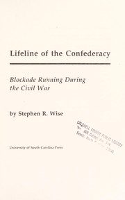 Lifeline of the Confederacy : blockade running during the Civil War /