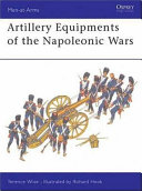 Artillery equipments of the Napoleonic wars /
