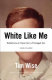 White like me /