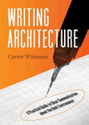 Writing architecture : a practical guide to clear communication about the built environment /