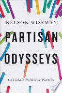 Partisan odysseys : Canada's political parties /