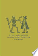 Drama and politics in the English Civil War /