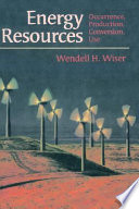 Energy resources : occurrence, production, conversion, use /