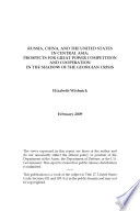 Russia, China, and the United States in Central Asia : prospects for great power competition and cooperation in the shadow of the Georgian crisis /
