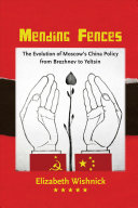 Mending fences : the evolution of Moscow's China policy from Brezhnev to Yeltsin /