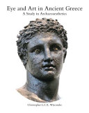Eye and art in ancient Greece : a study in archaeoaesthetics /