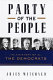 Party of the people : a history of the Democrats /