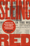 Seeing red : Indigenous land, American expansion, and the political economy of plunder in North America /