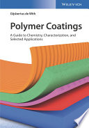 Polymer coatings : a guide to chemistry, characterization, and selected spplication /