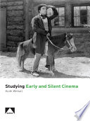 Studying early and silent cinema /