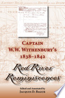 Captain W.W. Withenbury's 1838-1842 Red River reminiscences /