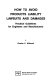 How to avoid products liability lawsuits and damages : practical guidelines for engineers and manufacturers /