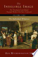 The indelible image : the theological and ethical thought world of the New Testament /