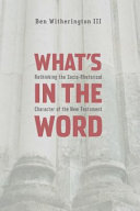 What's in the Word : rethinking the socio-rhetorical character of the New Testament /